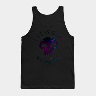 Life is Short. Play more Magic Tank Top